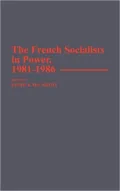 The French Socialists in Power, 1981-1986, Vol. 174
