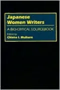 Japanese Women Writers: A Bio-Critical Sourcebook