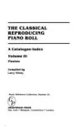 The Classical Reproducing Piano Roll: Set A Catalogue-Index, Vol. 23