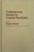 Contemporary Studies In Combat Psychiatry, Vol. 62