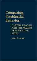 Comparing Presidential Behavior: Carter, Reagan, and the Macho Presidential Style