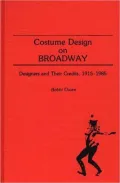 Costume Design on Broadway: Designers and Their Credits, 1915-1985