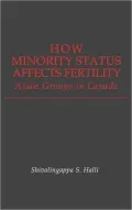 How Minority Status Affects Fertility: Asian Groups in Canada, Vol. 18