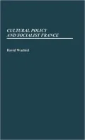 Cultural Policy and Socialist France., Vol. 177