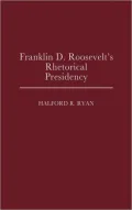 Franklin D. Roosevelt's rhetorical presidency