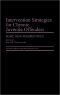 Intervention Strategies for Chronic Juvenile Offenders: Some New Perspectives