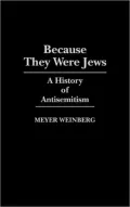 Because They Were Jews A History of Antisemitism