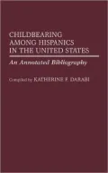 Childbearing Among Hispanics in the United States: An Annotated Bibliography, Vol. 4