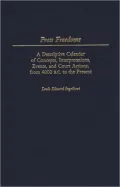 Press Freedoms: A Descriptive Calendar of Concepts, Interpretations, Events, and Court Actions, from 4000 B.C. to the Present