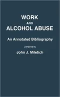 Work and Alcohol Abuse: An Annotated Bibliography, Vol. 12