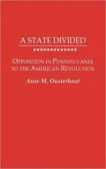 A State Divided: Opposition in Pennsylvania to the American Revolution