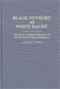 Black Novelist as White Racist: The Myth of Black Inferiority in the Novels of Oscar Micheaux, Vol. 123