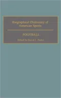 Biographical Dictionary of American Sports: Football
