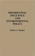 Presidential Influence and Environmental Policy