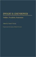 Dwight D. Eisenhower, soldier, president, statesman