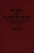 Blacks in Classical Music: A Bibliographical Guide to Composers, Performers, and Ensembles, Vol. 15