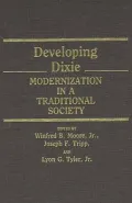 Developing Dixie: Modernization in a Traditional Society, Vol. 127