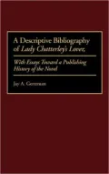 Descriptive Bibliography of Lady Chatterley's Lover With Essays Toward a Publishing History ...