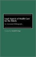 Legal Aspects of Health Care for the Elderly: An Annotated Bibliography, Vol. 7