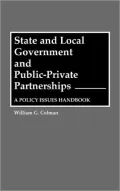 State and Local Government and Public-Private Partnerships: A Policy Issues Handbook