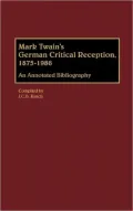 Mark Twain's German Critical Reception, 1875-1986: An Annotated Bibliography, Vol. 22