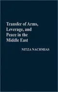 Transfer of Arms, Leverage, and Peace in the Middle East