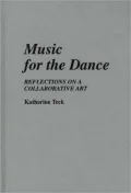 Music for the Dance: Reflections on a Collaborative Art, Vol. 15