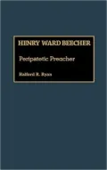 Henry Ward Beecher: Peripatetic Preacher
