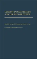 Lyndon Baines Johnson and the Uses of Power, Vol. 221