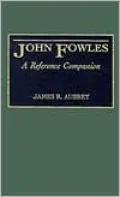 John Fowles A Reference Companion