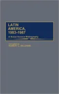 Latin America, 1983-1987: A Social Science Bibliography, Vol. 14