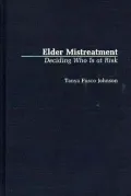 Elder Mistreatment: Deciding Who Is at Risk, Vol. 21