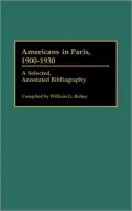 Americans in Paris, 1900-1930: A Selected, Annotated Bibliography, Vol. 19