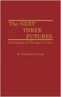 The Next Three Futures: Paradigms of Things to Come, Vol. 98