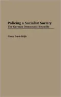 Policing a Socialist Society: The German Democratic Republic