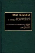 Risky Business: Communicating Issues of Science, Risk, and Public Policy, Vol. 27