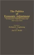 The Politics of Economic Adjustment: Pluralism, Corporatism, and Privatization, Vol. 237
