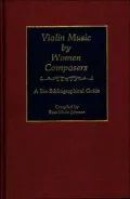 Violin Music by Women Composers A Bio-Bibliographical Guide