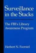Surveillance in the Stacks: The FBI's Library Awareness Program