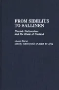 From Sibelius to Sallinen: Finnish Nationalism and the Music of Finland, Vol. 16