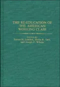 Re-Education of the American Working Class