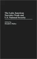 The Latin American Narcotics Trade and U.S. National Security, Vol. 240