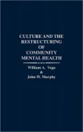 Culture and the Restructuring of Community Mental Health