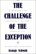The Challenge of the Exception: An Introduction to the Political Ideas of Carl Schmitt Between 1921 and 1936; Second Edition, With a New Introduction, Vol. 248
