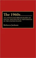 The 1960s: An Annotated Bibliography of Social and Political Movements in the United States, Vol. 24