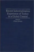 Recent Industrialization Experience of Turkey in a Global Context, Vol. 155