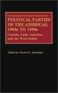 Political Parties of the Americas, 1980s to 1990s; Canada, Latin America, and the West Indies