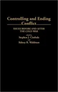 Controlling and Ending Conflict: Issues Before and After the Cold War, Vol. 119