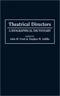 Theatrical Directors: A Biographical Dictionary