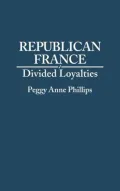 Republican France: Divided Loyalties, Vol. 325